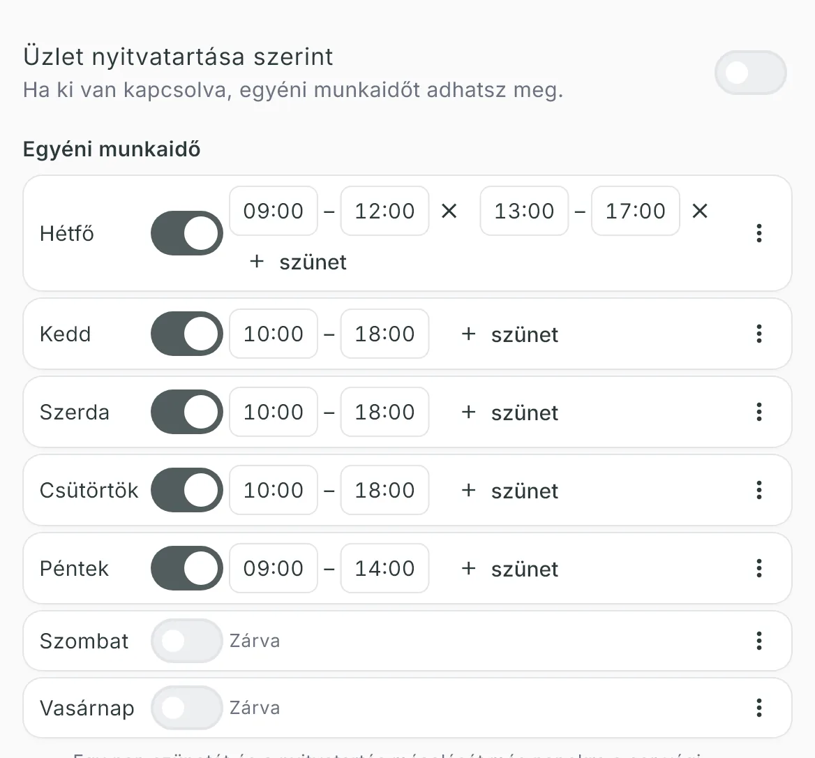 A Munkaidő szakasz kikapcsolt Üzlet nyitvatartása szerint kapcsolóval: hétfőn két sáv ebédszünettel, hétvégén zárva
