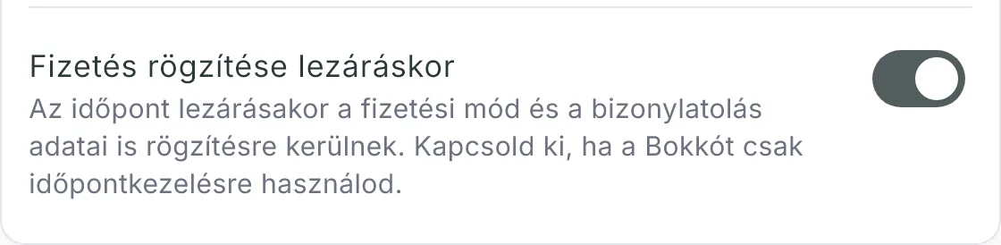 A Foglalási szabályok Meg nem jelenés és fizetés kártyáján a bekapcsolt Fizetés rögzítése lezáráskor kapcsoló